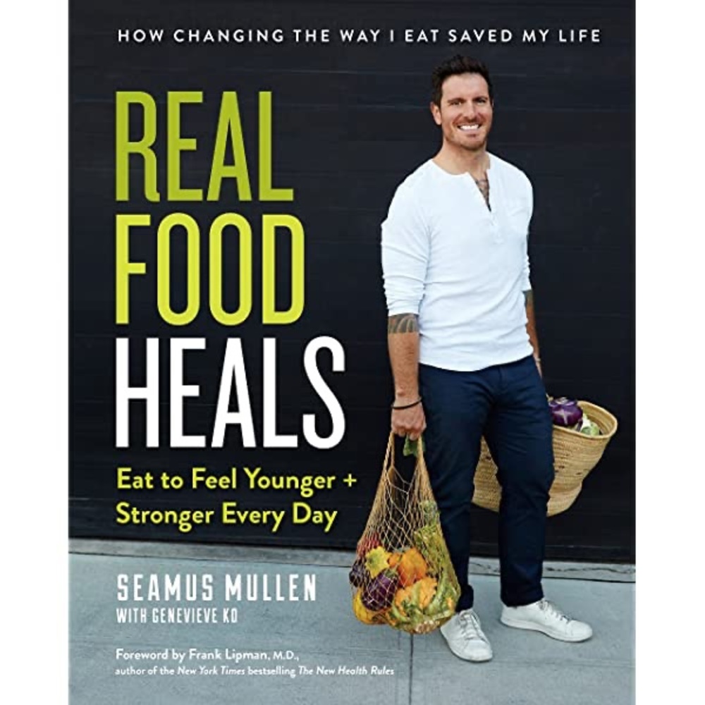 Real Food Heals By Seamus Mullen